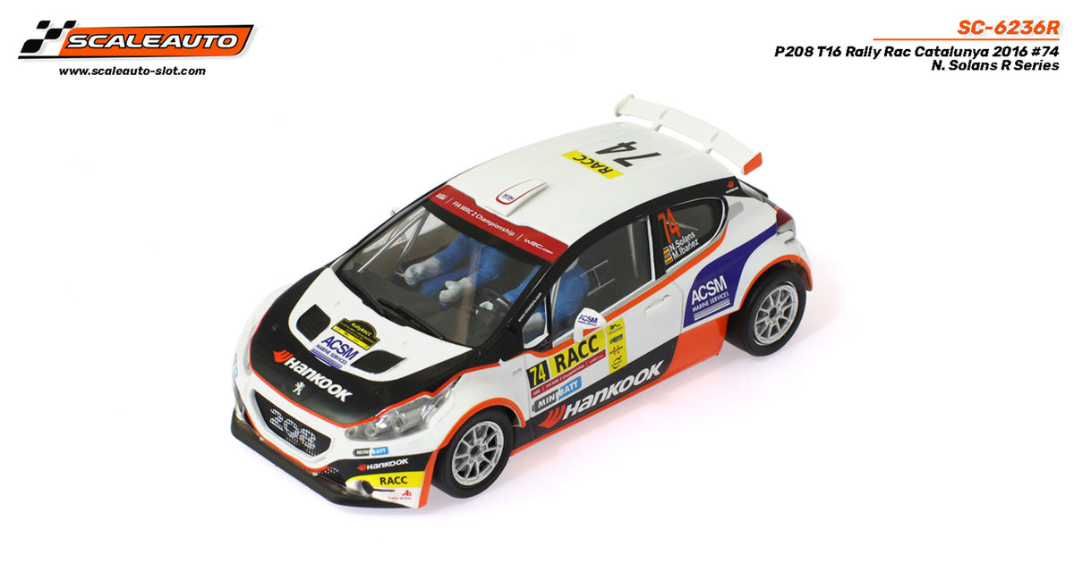 P208 T16 Rally RACC Catalunya 2015 #74 N. Solans R-Series · Scaleauto SC-6236R